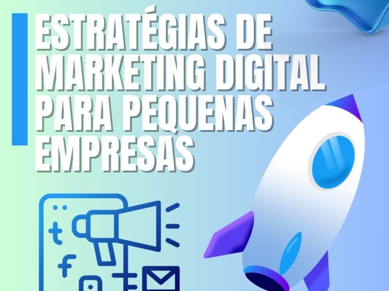 Estratégias de Marketing Digital para Pequenas Empresas